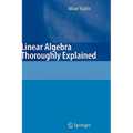 Linear Algebra Thoroughly Explained