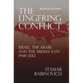 The Lingering Conflict: Israel, the Arabs, and the Middle East 1948-2012