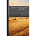 Maison Rustique Du 19e Siècle...