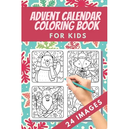 Advent Calendar Coloring Book for kids: 24 Numbered Christmas Colouring Pages - Countdown Christmas - Christmas favourites like reindeer, angels, bell