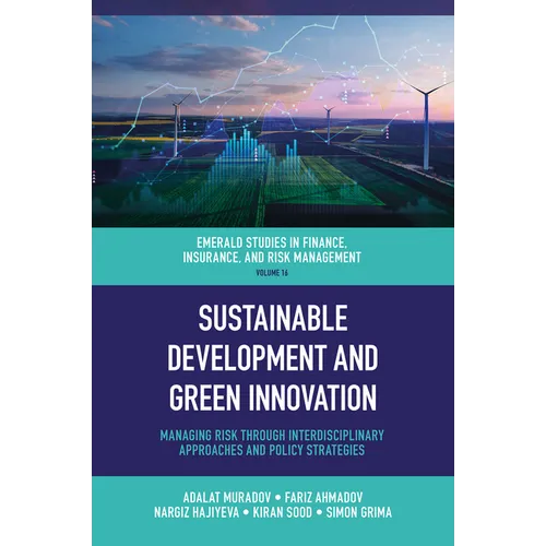 Sustainable Development and Green Innovation: Managing Risk Through Interdisciplinary Approaches and Policy Strategies