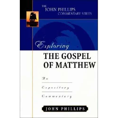 Exploring the Gospel of Matthew: An Expository Commentary