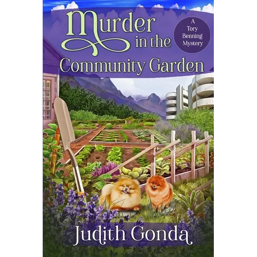Murder in the Community Garden: A Tory Benning Mystery