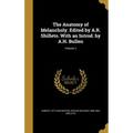 The Anatomy of Melancholy. Edited by A.R. Shilleto. With an Introd. by A.H. Bullen; Volume 2