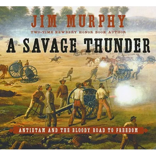 A Savage Thunder: Antietam and the Bloody Road to Freedom