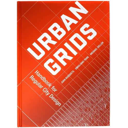 Urban Grids: Handbook for Regular City Design