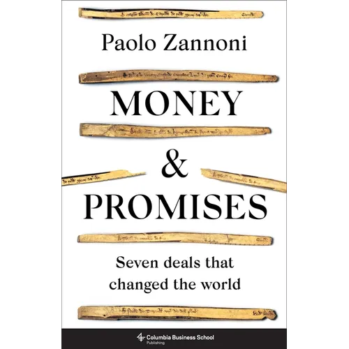 Money and Promises: Seven Deals That Changed the World