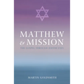 Matthew and Mission: The Gospel Through Jewish Eyes