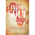 Finding Soul from Silicon Valley to Africa: A Travel Memoir and Personal Journey Through Twenty Countries in Africa