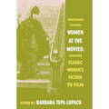 Nineteenth-Century Women at the Movies: Adapting Classic Women's Fiction to Film