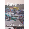 Rave: Czechtek 1994 - 2006: A Chronicle of Czech "Do-It-Yourself scene seen through its main festival