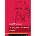 Wally, die Zweiflerin: Roman (Band 43, Klassiker in neuer Rechtschreibung)