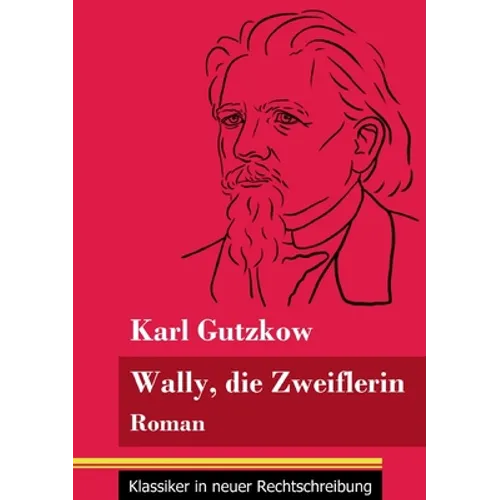 Wally, die Zweiflerin: Roman (Band 43, Klassiker in neuer Rechtschreibung)