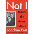 Not I: Memoirs of a German Childhood