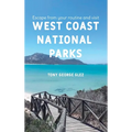 Escape Your Routine and Visit the Most Popular West Coast National Parks