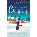A Silver Belles Christmas: A Heartwarming Holiday Romance