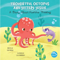 Thoughtful Octopus and Jittery Jessie