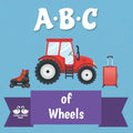ABC of Wheels: A Rhyming Children's Picture Book