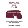 Polycarp and John: The Harris Fragments and Their Challenge to the Literary Traditions