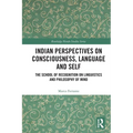Indian Perspectives on Consciousness, Language and Self: The School of Recognition on Linguistics and Philosophy of Mind