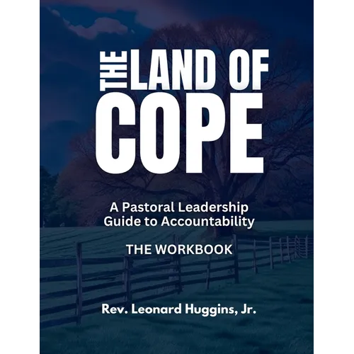 The Land of Cope Workbook: A Leadership Guide to Accountability for Pastors