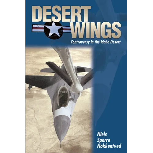 Desert Wings: Controversy in the Idaho Desert