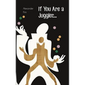 If You Are a Juggler...