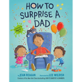 How to Surprise a Dad: A Book for Dads and Kids