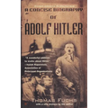 A Concise Biography of Adolf Hitler