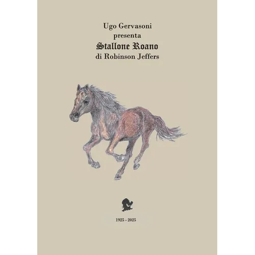 Ugo Gervasoni presenta Stallone Roano di Robinson Jeffers
