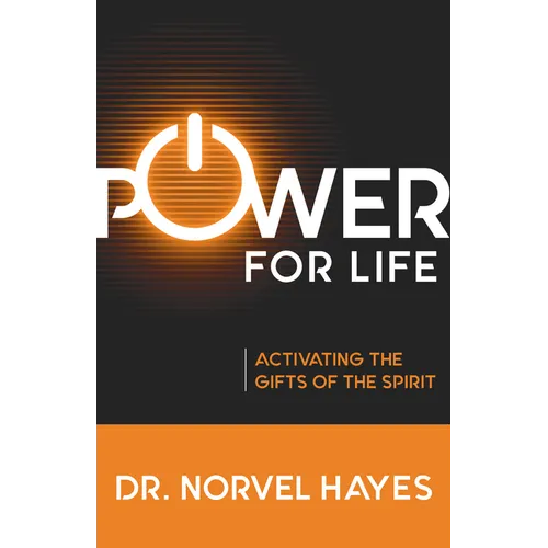 Power for Life: Activating the Gifts of the Spirit