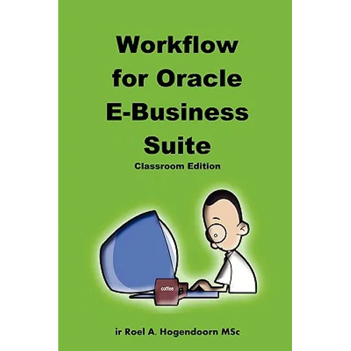 Workflow for Oracle E-Business Suite (Classroom Edition)