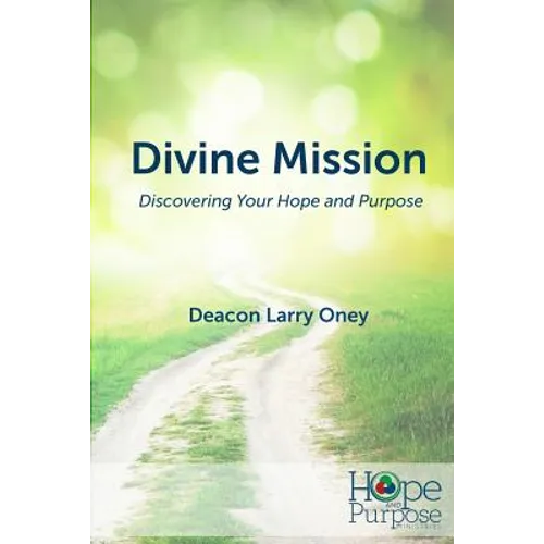 Divine Mission: Discovering Your Hope and Purpose