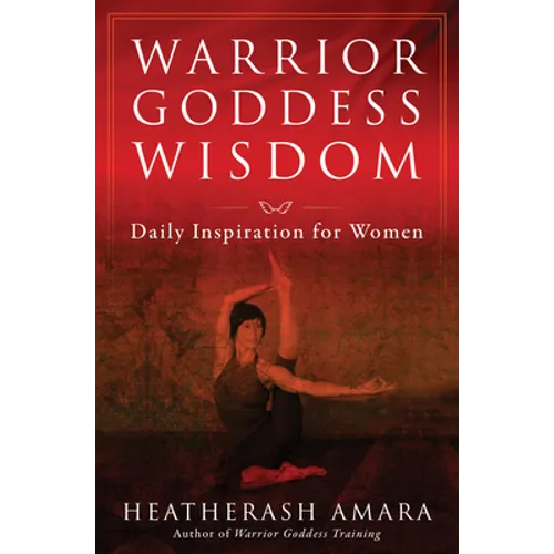 Warrior Goddess Wisdom: Daily Inspiration for Women