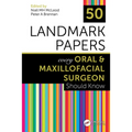 50 Landmark Papers Every Oral and Maxillofacial Surgeon Should Know