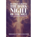 My Spiritual Journey: The Dark Night of the Soul