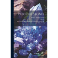 Precious Stones: For Curative Wear: And Other Remedial Uses: Likewise the Nobler Metals