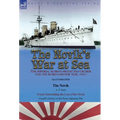 The Novik's War at Sea: the Imperial Russian Protected Cruiser and the Russo-Japanese War, 1904-5: The Novik by A. P. Steer & Events Surrounding the L