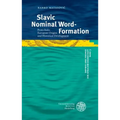 Slavic Nominal Word-Formation: Proto-Indo-European Origins and Historical Development