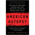 American Autopsy: One Medical Examiner's Decades-Long Fight for Racial Justice in a Broken Legal System