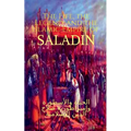 The Life, the Legend, and the Islamic Empire of Saladin