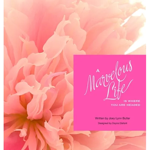 A Marvelous Life...Is where you are headed