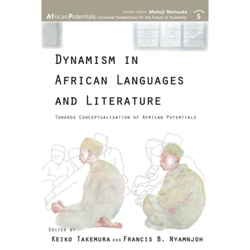 Dynamism in African Languages and Literature: Towards Conceptualisation of African Potentials