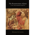 The Resurrection of Jesus: A New Historiographical Approach