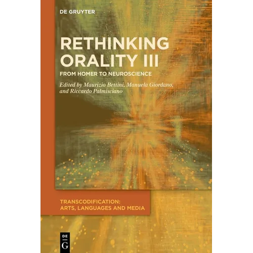 Rethinking Orality III: From Homer to Neuroscience
