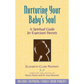 Nurturing Your Baby's Soul: A Spiritual Guide for Expectant Parents