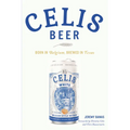 Celis Beer: Born in Belgium, Brewed in Texas