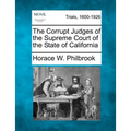 The Corrupt Judges of the Supreme Court of the State of California