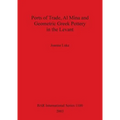 Ports of Trade, Al Mina and Geometric Greek Pottery in the Levant