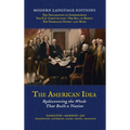 The American Idea: Rediscovering the Words that Built a Nation